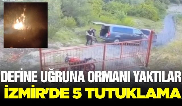 İzmir'de orman yangını: 5 kişi tutuklandı