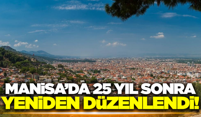 Kırkağaç'ta 25 yıl aradan sonra yeniden yapıldı!