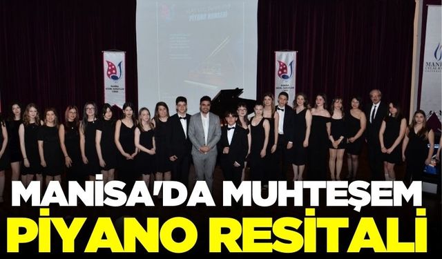Manisa'da muhteşem piyano resitali