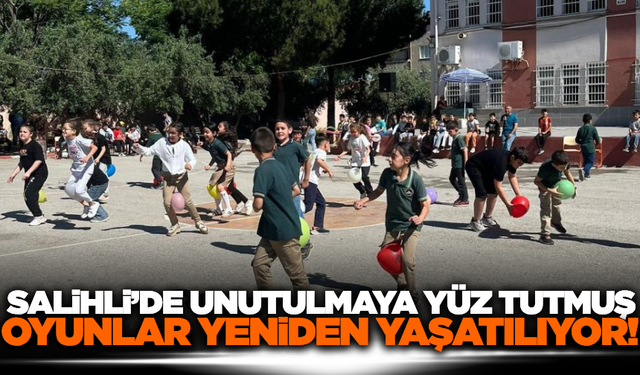 Salihli'de geleneksel çocuk oyunları yaşatılıyor!