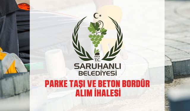 Saruhanlı Belediyesi Parke Taşı Beton Bordür Satın Alacak