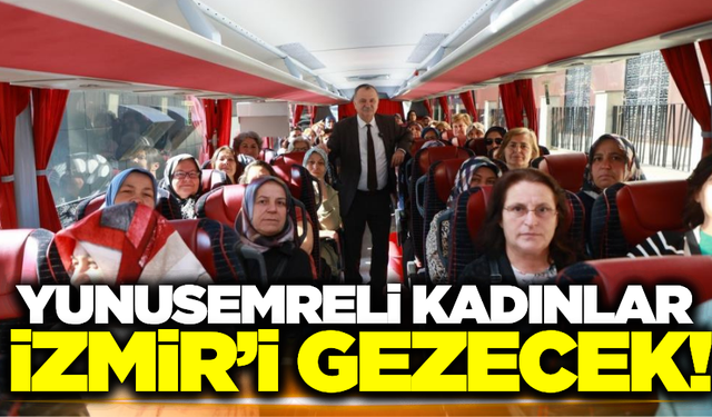 Yunusemre’den Sosyal Belediyecilik hamlesi! Kadınlar için İzmir turu başlıyor