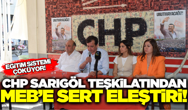 CHP Sarıgöl İlçe Başkanı Nuri Sarı; "MEB sorumluluklarını yerine getirmedi"