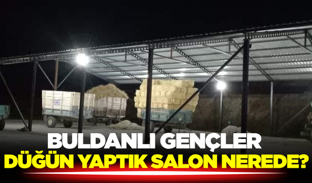 Buldan’da Düğün Salonu Sözü Yerine Getirilmedi, Halk Tepkili