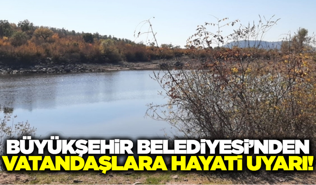 Manisa Büyükşehir Belediyesi'nden vatandaşlara uyarı!