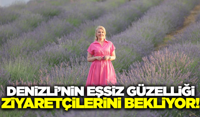 Denizli'nin eşsiz güzelliği ziyaretçilerini bekliyor!
