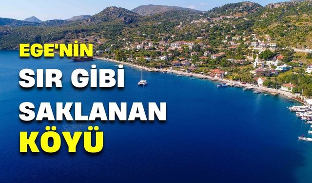Kalabalıktan bunalanlar için yeni cennet! Ege'nin sır gibi saklanan köyü
