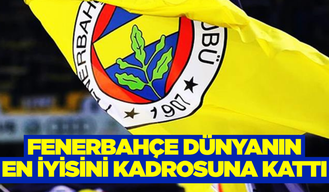 Fenerbahçe çok önemli bir transfere imza attırdı