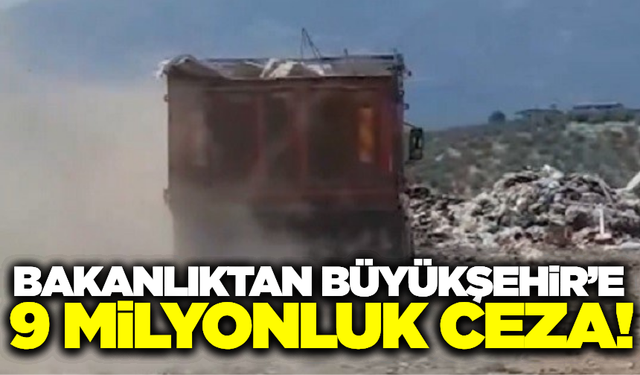 Bakanlıktan İzmir Büyükşehir'e 9 milyon TL ceza!