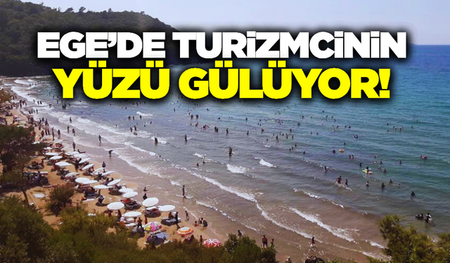 Ege'de turizmcinin yüzü güldü: Oteller yüzde 100 doluluğa ulaştı!