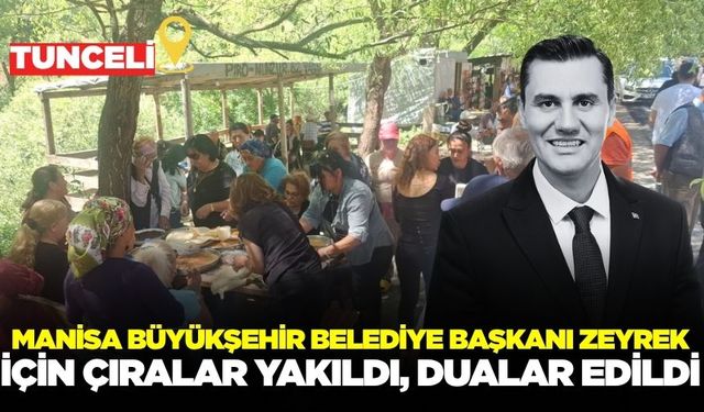 Tunceli'den Manisa'ya vefa: Ferdi Zeyrek için hayır