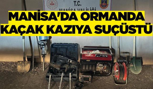 Manisa'da Ormanda Kaçak Kazıya Suçüstü: 3 Kişi Gözaltına Alındı