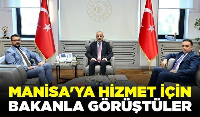 Manisa Milletvekillerinde Bakanla Uraloğlu'na ziyaret