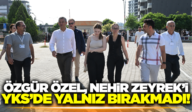 Özgür Özel, Ferdi Zeyrek'in kızını sınava götürdü!