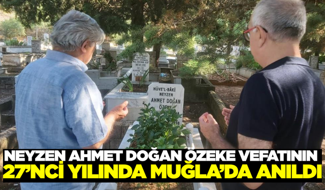 Neyzen Ahmet Doğan Özeke vefatının 27’nci yılında Muğla’da anıldı
