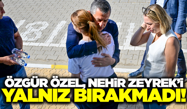 Özgür Özel, Nehir Zeyrek'i sınava götürdü!