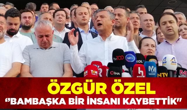 CHP Lideri Özel, Ferdi Zeyrek'in Vefatıyla Yıkıldı: "Bambaşka Bir İnsanı Kaybettik"
