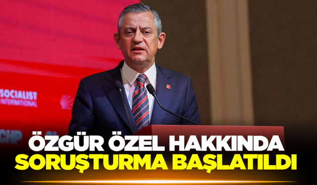 Özgür Özel hakkında soruşturma başlatıldı