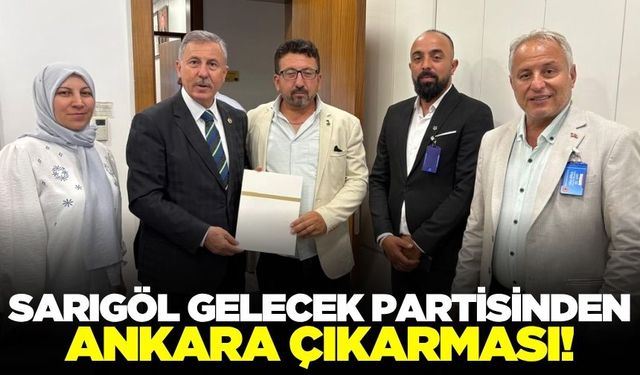 Gelecek Partisi Sarıgöl İlçe Başkanı Ersun Coşkun’dan Ankara Çıkarması