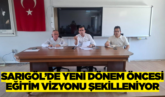 Sarıgöl’de Yeni Dönem İçin Yol Haritası Belirlendi