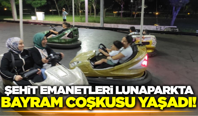 Şehit ve gazi çocukları bayram sevinci Turgutlu Lunapark'ta yaşandı