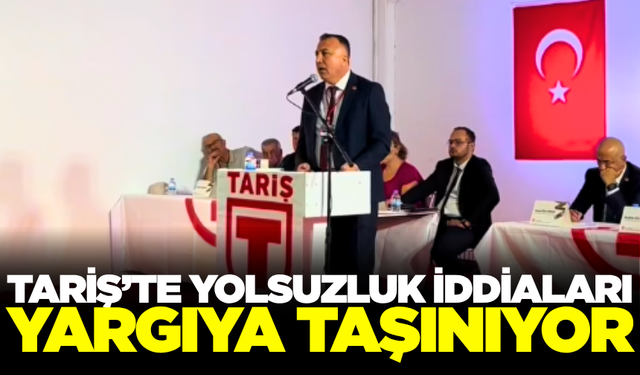 Tariş'te yolsuzluk iddiaları yargıya taşınıyor