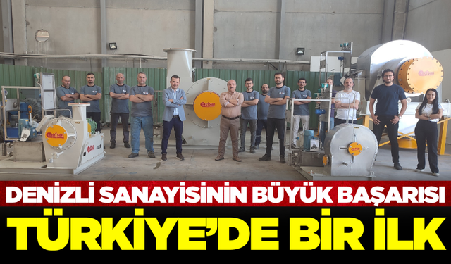 Türkiye'de ilk! Denizli'de üretildi