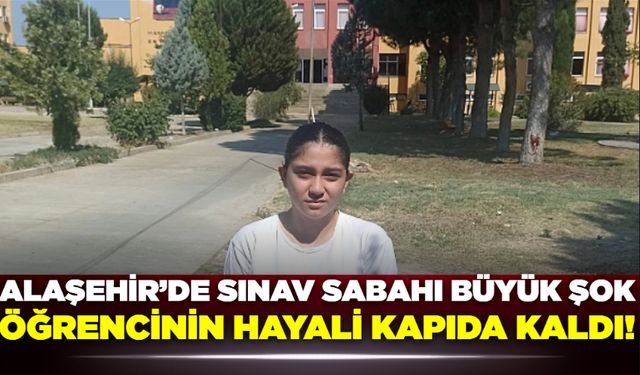 Alaşehir'de hayatının şokunu yaşadı!