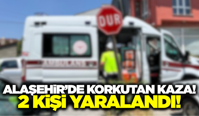 Alaşehir'de otomobil motosiklete çarptı: 2 yaralı