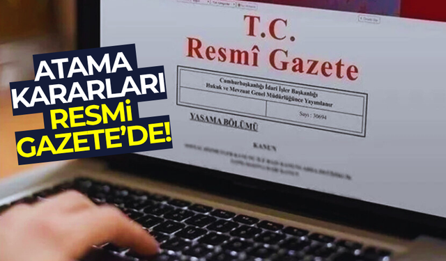 Atama kararları Resmi Gazete'de!