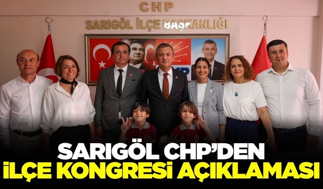 CHP Sarıgöl İlçe Başkanlığı'ndan ilçe kongresine dair açıklama