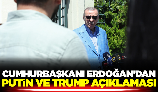 Cumhurbaşkanı Erdoğan: Putin ve Trump ile görüşebilirim