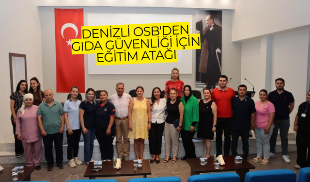 Denizli OSB'de gıda güvenliği semineri yoğun ilgi gördü