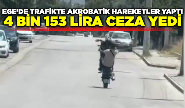 Trafikte akrobatik hareketler yaptı 4 bin 153 lira ceza yedi