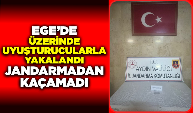 Ege'de uyuşturucularla yakalandı jandarmadan kaçamadı