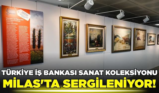 İş Sanat'tan "Hocalar ve Öğrenciler" Milas'ta