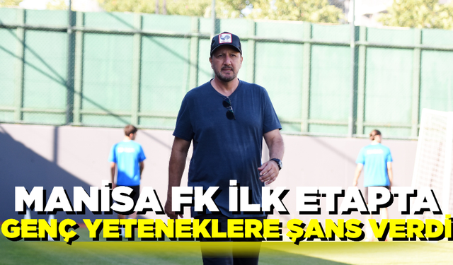 Manisa FK ilk etapta genç yeteneklere şans tanıdı