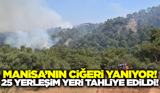 Manisa'da toplam 25 yerleşim yeri tahliye edildi