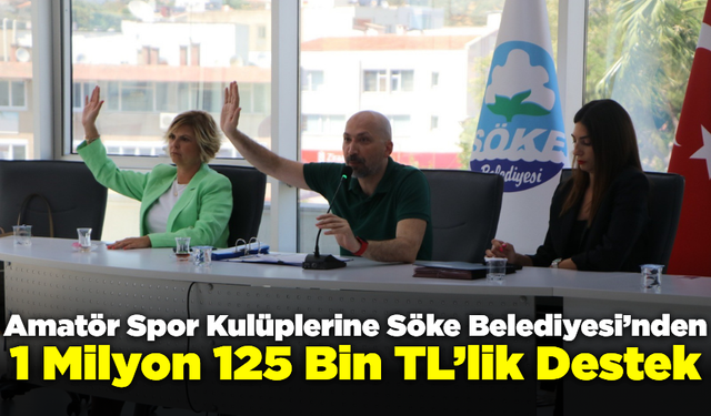 Amatör spor kulüplerine Söke Belediyesi’nden 1 milyon 125 bin TL’lik destek