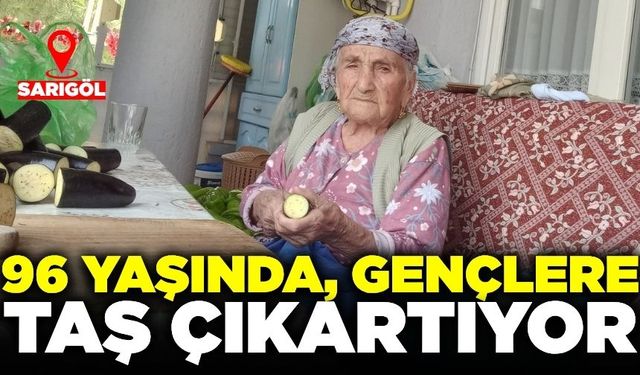 Sarıgöllü Fatma Teyze azmiyle gençlere taş çıkartıyor