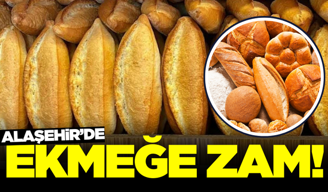 Alaşehir'de ekmeğe zam!