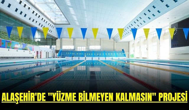 Alaşehir'de "Yüzme Bilmeyen Kalmasın"