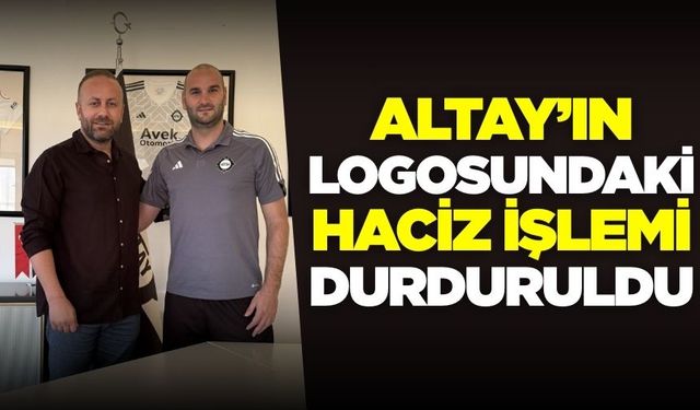 Altay’ın logosuna uygulanan haciz işlemi durduruldu