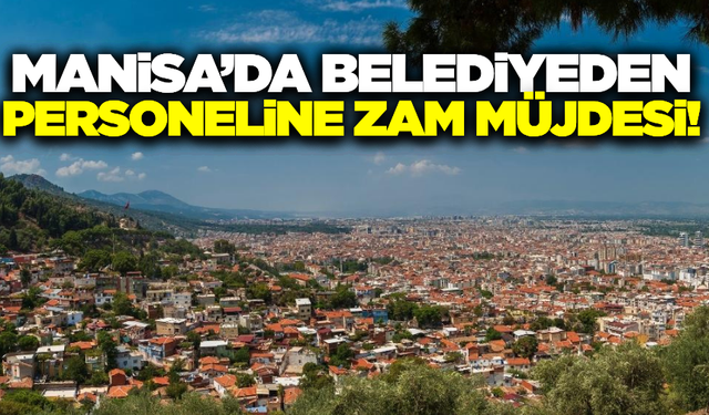 Belediye Başkanı duyurdu: Personellere ek zam müjdesi!