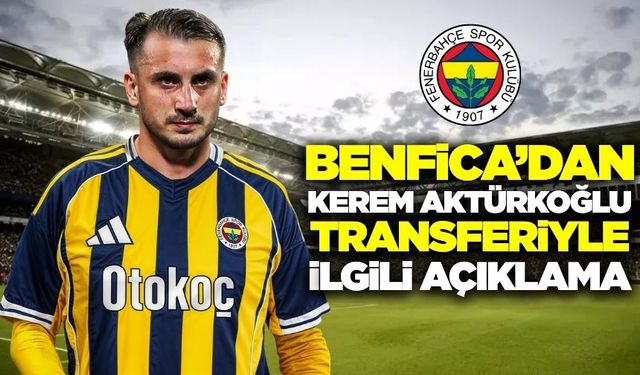 Benfica, Kerem Aktürkoğlu transferini resmen duyurdu