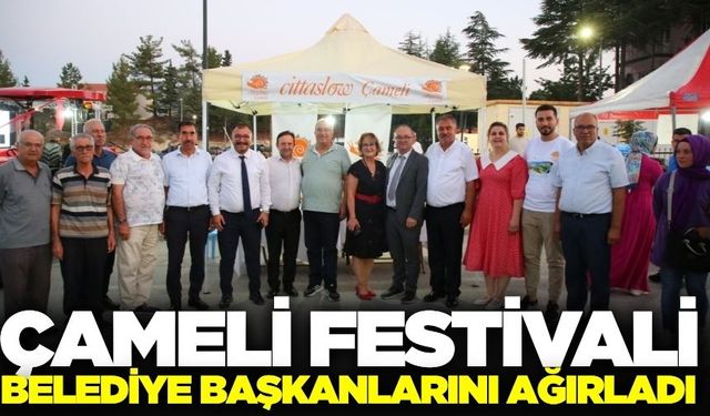 Belediye Başkanları Çameli Festivali'nde bir araya geldi