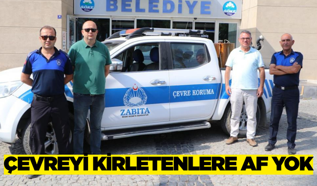 Söke'de kaçak moloz ve atık dökenlere çeçit yok: 300 bin TL ceza kesildi