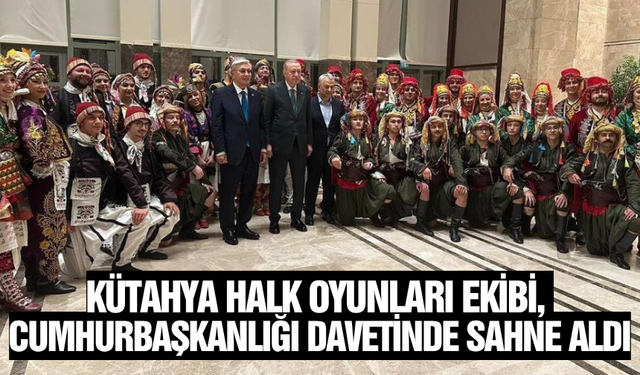 Kütahya Halk Oyunları Ekibi Büyük Beğeni Topladı