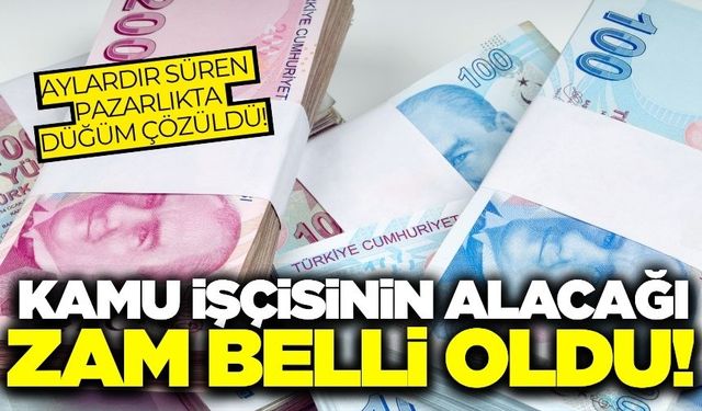 Kamuda zam pazarlığı düğümü çözüldü: Zam ve ek ödeme detayları belli oldu