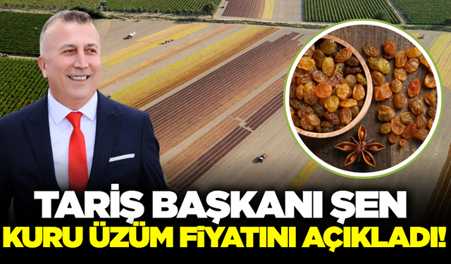 TARİŞ kuru üzüm fiyatını açıkladı!